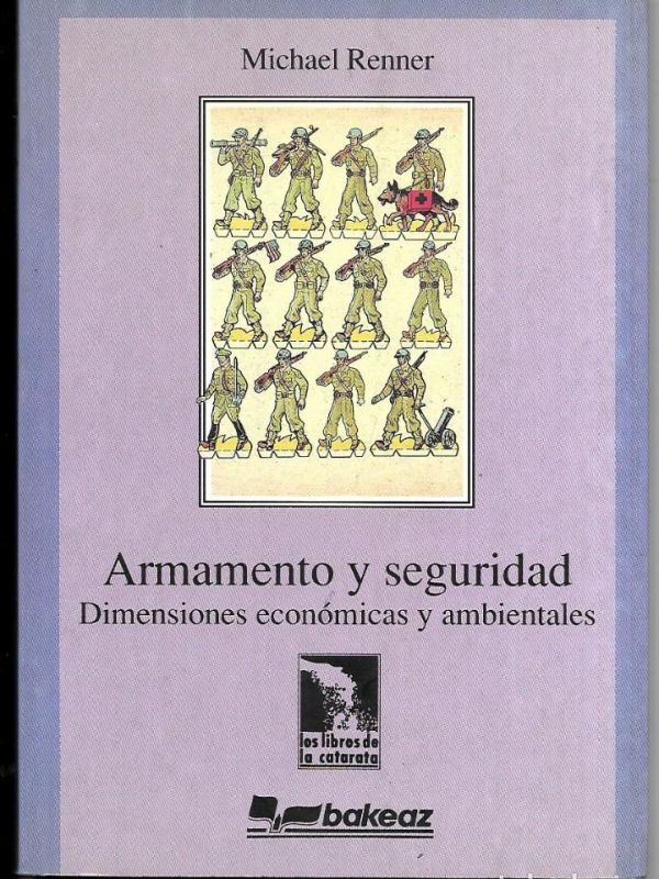 Armamento y seguridad : dimensiones económicas y ambientales