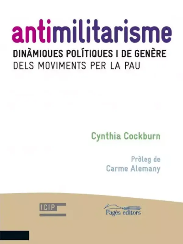 Antimilitarisme: dinàmiques polítiques i de gènere dels moviments per la pau 