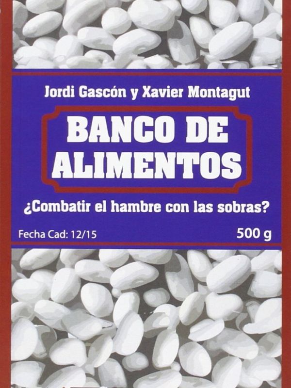 Banco de Alimentos ¿combatir el hambre con las sobras?