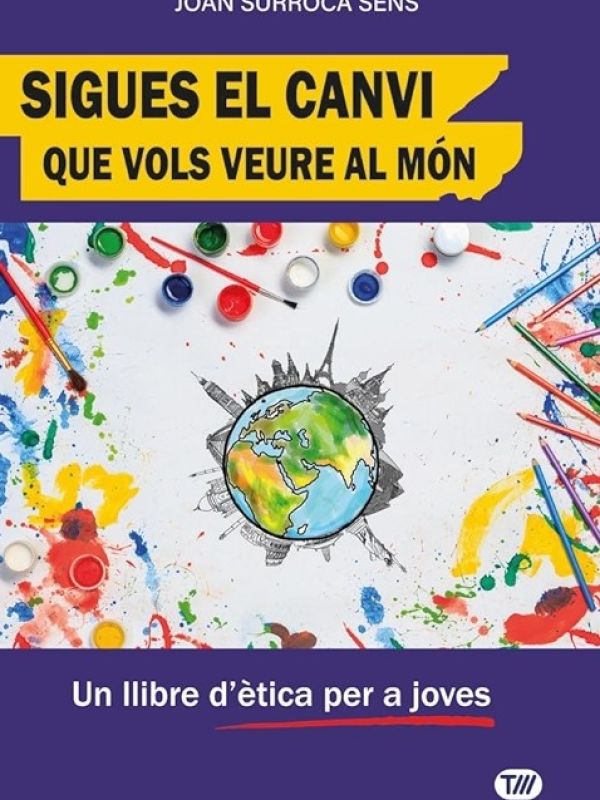 Sigues el canvi que vols veure al món
