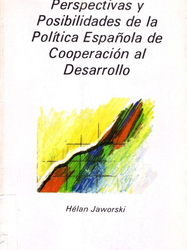 Perspectivas y posibilidades de la política española de cooperación al desarrollo / Hélan Jaworski